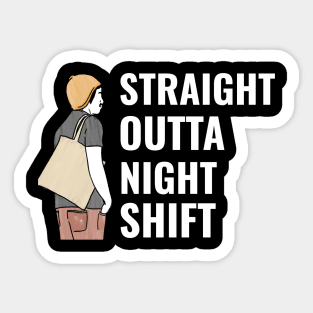 Straight Outta Nightshift - Medical Student in Medschool Sticker